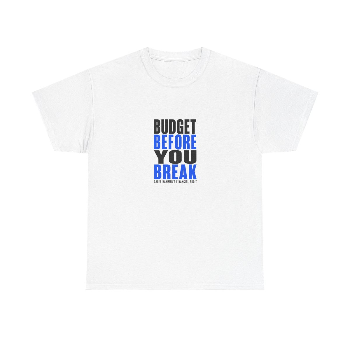 Caleb Hammer "Budget Before You Break" Unisex Tee - Official T-Shirts merchandise