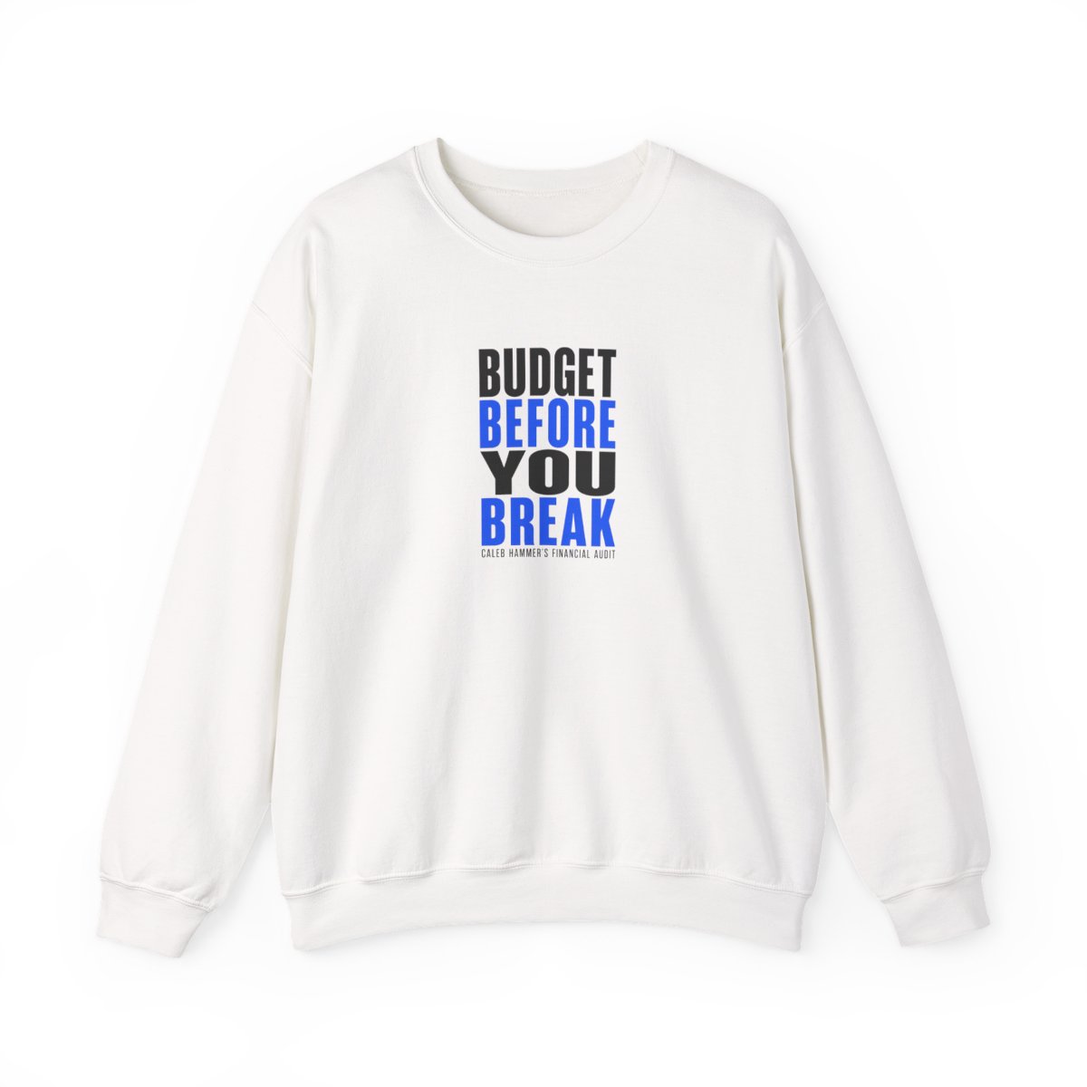 Caleb Hammer "Budget Before You Break" Crewneck - Caleb Hammer official Sweatshirts merch